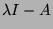 $\lambda I-A$