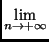 $\displaystyle \lim_{n\rightarrow +\infty}^{}$