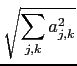 $\displaystyle \sqrt{{\sum_{j,k} a_{j,k}^2}}$