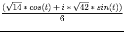 $\displaystyle {\frac{{(\sqrt{14}*cos(t)+i*\sqrt{42}*sin(t))}}{{6}}}$