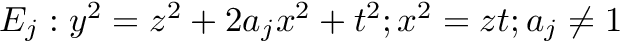 $ E_j: y^2 = z^2 + 2a_jx^2 + t^2; x^2 = zt; a_j \ne 1 $