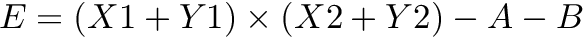 $ E = (X1 + Y1) \times (X2 + Y2) - A - B $