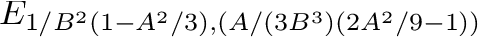 $ E_{1/B^2(1-A^2/3), (A/(3B^3)(2 A^2/9 -1))} $