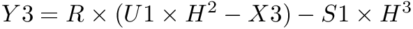 $ Y3 = R \times (U1 \times H^2 - X3) - S1 \times H^3 $