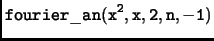 $\displaystyle \tt fourier\_an(x^2,x,2,n,-1)$