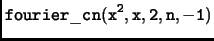 $\displaystyle \tt fourier\_cn(x^2,x,2,n,-1)$